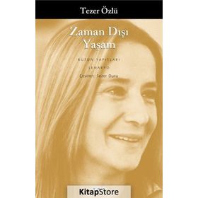 ZAMAN DIŞI YAŞAM - TEZER ÖZLÜ