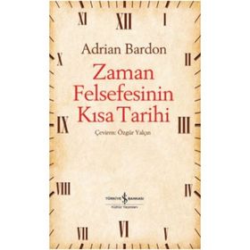Zaman Felsefesinin Kısa Tarihi Adrian Bardon