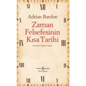 Zaman Felsefesinin Kısa Tarihi Adrian Bardon