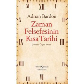 Zaman Felsefesinin Kısa Tarihi Adrian Bardon