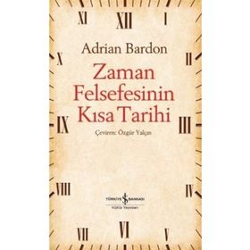 Zaman Felsefesinin Kısa Tarihi İş Bankası Kültür Yayınları