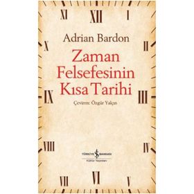 Zaman Felsefesinin Kısa Tarihi İş Bankası Kültür Yayınları