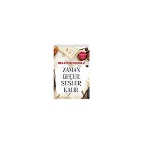 Zaman Geçer Sesler Kalır - Belgin Bıyıkoğlu