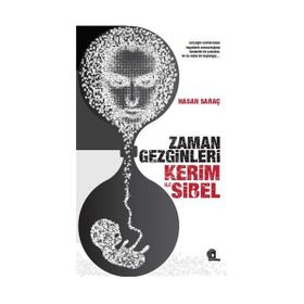 ZAMAN GEZGINLERI KERIM ILE SIBEL - HASAN SARAÇ