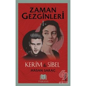 ZAMAN GEZGINLERI KERIM ILE SIBEL - HASAN SARAÇ