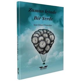 Zaman İçinde Bir Yerde Işın Güner Tuzcular