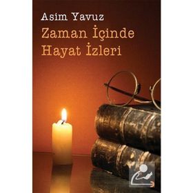 Zaman İçinde Hayat İzleri - Asım Yavuz