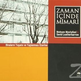 Zaman İçinde Mimari Binaların Yaşamı ve Yaşlanması Üzerine - Mohsen Mostafavi