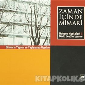 Zaman İçinde Mimari Binaların Yaşamı ve Yaşlanması Üzerine - Mohsen Mostafavi