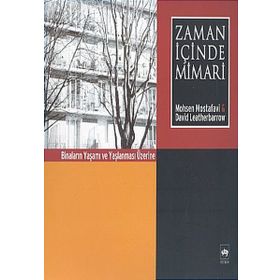 Zaman İçinde Mimari Binaların Yaşamı ve Yaşlanması Üzerine - Mohsen Mostafavi