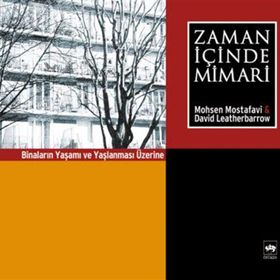 ZAMAN İÇİNDE MIMARI - MOHSEN MOSTAFAVI;DAVID LEATHERBARROW