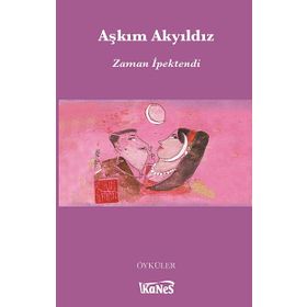 ZAMAN İPEKTENDI - AŞKIM AKYILDIZ