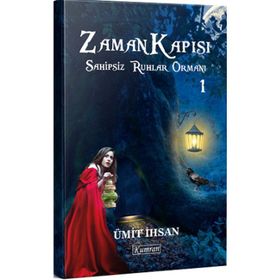Zaman Kapısı 1 - Sahipsiz Ruhlar Ormanı - Ümit İhsan
