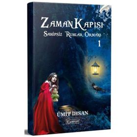 Zaman Kapısı 1 - Sahipsiz Ruhlar Ormanı - Ümit İhsan