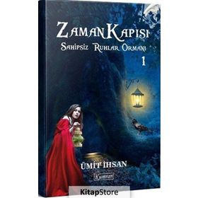 Zaman Kapısı 1 - Sahipsiz Ruhlar Ormanı - Ümit İhsan