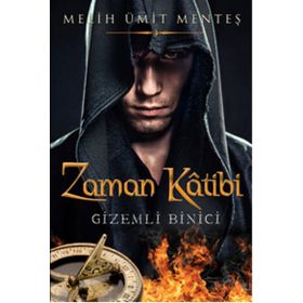 Zaman Katibi - Gizemli Binici - Melih Ümit Menteş