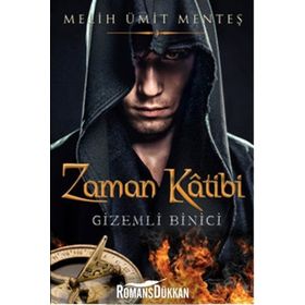 Zaman Katibi - Gizemli Binici - Melih Ümit Menteş
