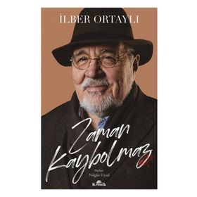 ZAMAN KAYBOLMAZ İLBER ORTAYLI KİTABI - NİLGÜN UYSAL