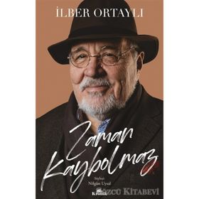 Zaman Kaybolmaz - İlber Ortaylı