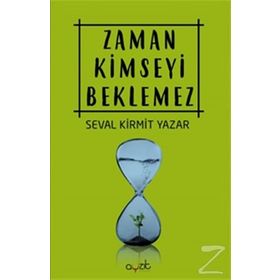 Zaman Kimseyi Beklemez - Seval Kirmit Yazar