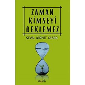 Zaman Kimseyi Beklemez - Seval Kirmit Yazar