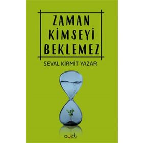 Zaman Kimseyi Beklemez - Seval Kirmit Yazar