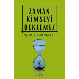 Zaman Kimseyi Beklemez - Seval Kirmit Yazar
