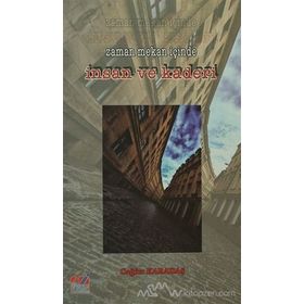 ZAMAN MEKAN İÇINDE İNSAN VE KADERI - CAĞFER KARADAŞ
