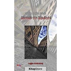 ZAMAN MEKAN İÇINDE İNSAN VE KADERI - CAĞFER KARADAŞ