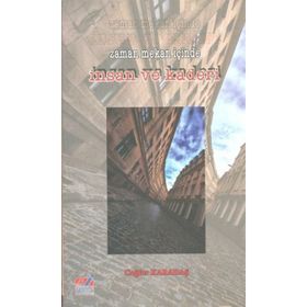 ZAMAN MEKAN İÇINDE İNSAN VE KADERI - CAĞFER KARADAŞ
