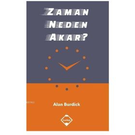 Zaman Neden Akar - Alan Burdick
