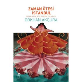 Zaman Ötesi İstanbul - Gökhan Akçura