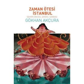 Zaman Ötesi İstanbul - Gökhan Akçura