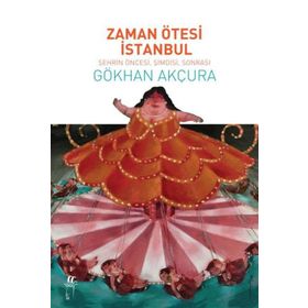 Zaman Ötesi İstanbul - Gökhan Akçura