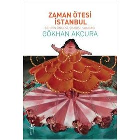 Zaman Ötesi İstanbul - Gökhan Akçura