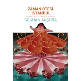 Zaman Ötesi İstanbul - Gökhan Akçura