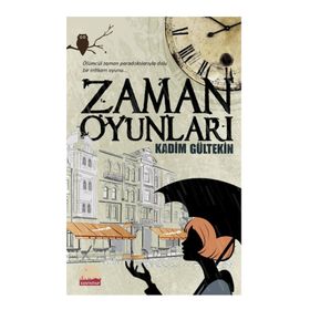 Zaman Oyunları - Kadim Gültekin