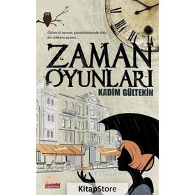Zaman Oyunları - Kadim Gültekin