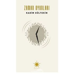 Zaman Oyunları - Kadim Gültekin