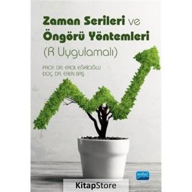Zaman Serileri ve Öngörü Yöntemleri R Uygulamalı - Erol Eğrioğlu Eren Baş