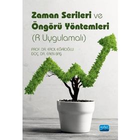 Zaman Serileri ve Öngörü Yöntemleri R Uygulamalı - Erol Eğrioğlu Eren Baş