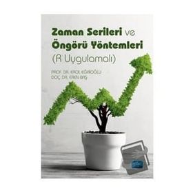 Zaman Serileri ve Öngörü Yöntemleri R Uygulamalı - Erol Eğrioğlu Eren Baş