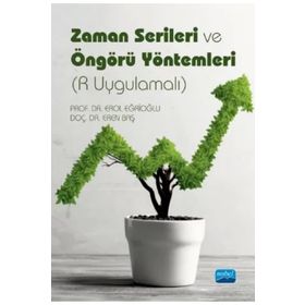 Zaman Serileri ve Öngörü Yöntemleri R Uygulamalı - Erol Eğrioğlu Eren Baş