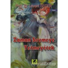 ZAMAN SEVMEYE YETMEYECEK - LEVENT SEÇER