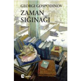 Zaman Sığınağı - Georgi Gospodinov - Metis Yayınları