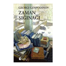 Zaman Sığınağı - Georgi Gospodinov - Metis Yayınları