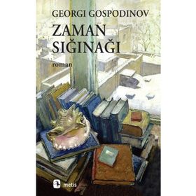 Zaman Sığınağı - Georgi Gospodinov - Metis Yayınları