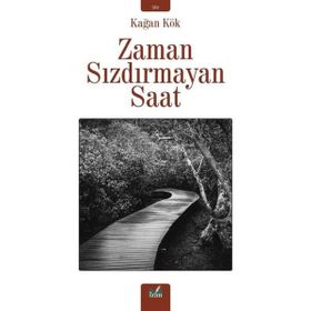 Zaman Sızdırmayan Saat - Kağan Kök