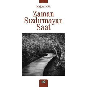 Zaman Sızdırmayan Saat - Kağan Kök