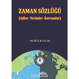 Zaman Sözlüğü (Adlar - Terimler - Kavramlar) - Hatice Kutlar